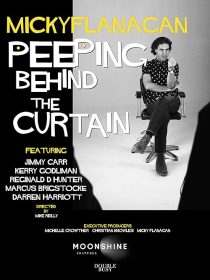 Micky Flanagan: Peeping Behind the Curtain