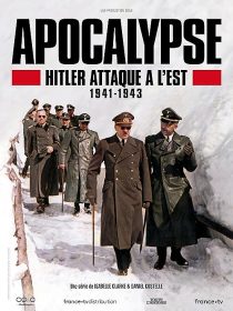 Apocalypse: Hitler Takes on the East